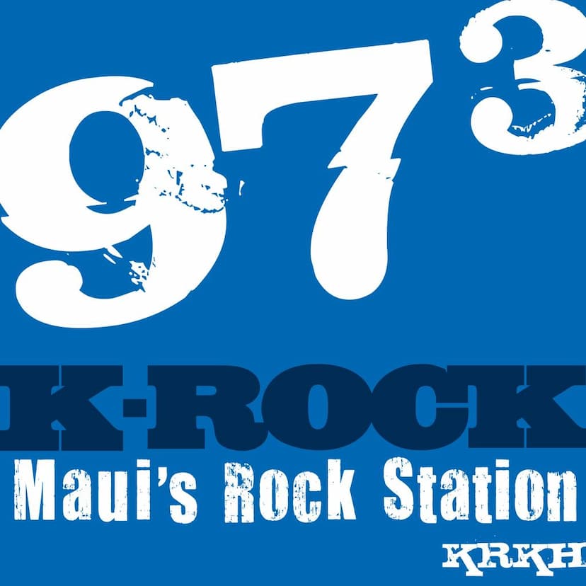 K-Rock Rock's with you Maui!  to advertise call 808. 807. 6674