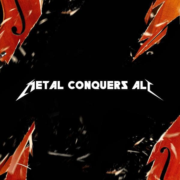 Metal Conquers All