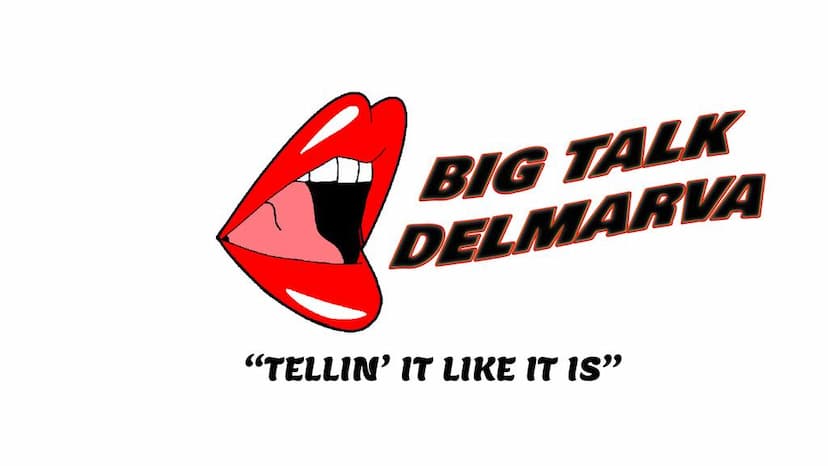 Big Talk Delmarva