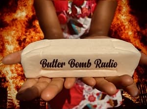 Butter Bomb Radio
