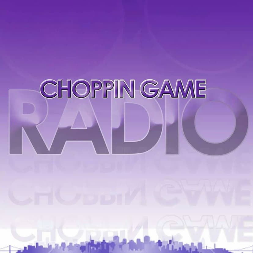 Choppin Game Radio