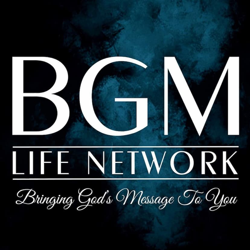 BGM LIFE NETWORK | 24/7 Christian Radio
