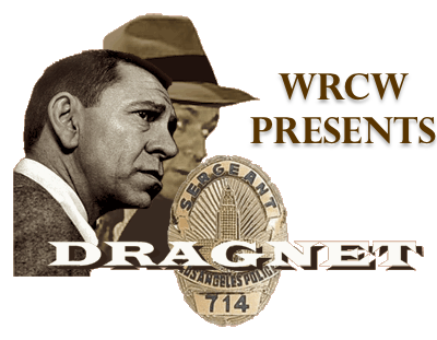 WRCW Presents - DRAGNET 🚨