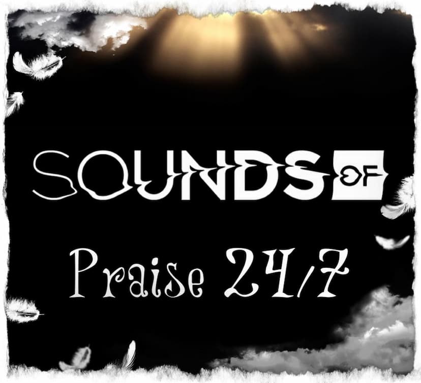 Sounds Of Praise Radio 24/7