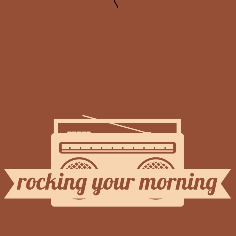 ROCKING YOUR MORNING