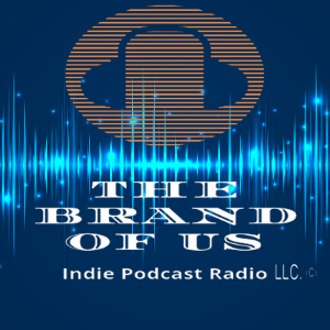 The Brand Of Us Podcast Radio Show