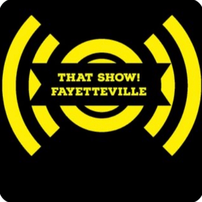 That Show! Fayetteville