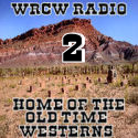 WRCW Radio 2 🌵 Home Of The Old Time Westerns