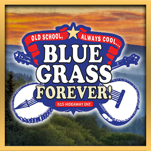 Bluegrass Forever - American Made, Worldwide Played