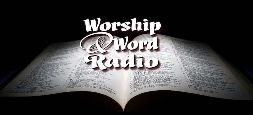 Worship and Word Radio