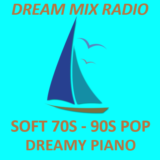 DREAM MIX RADIO - SOFT TOP 40 CHILL